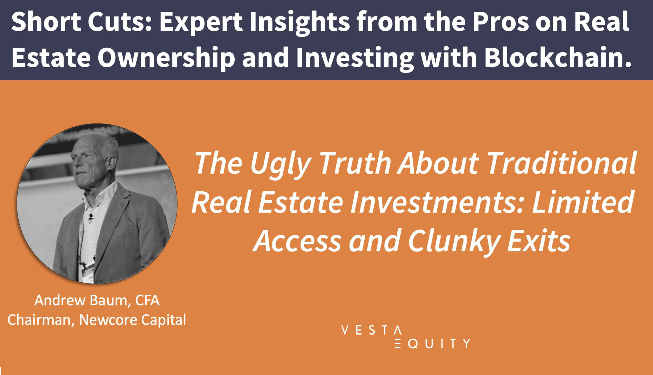 The ugly truth about traditional real estate investments: limited access and clunky exits with Andrew Baum CFA, Chairman of Newcore Capital.